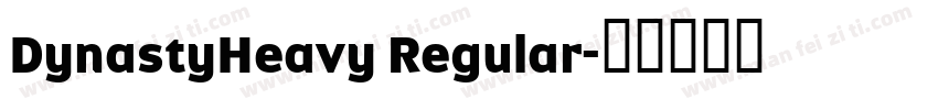 DynastyHeavy Regular字体转换